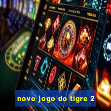 novo jogo do tigre 2